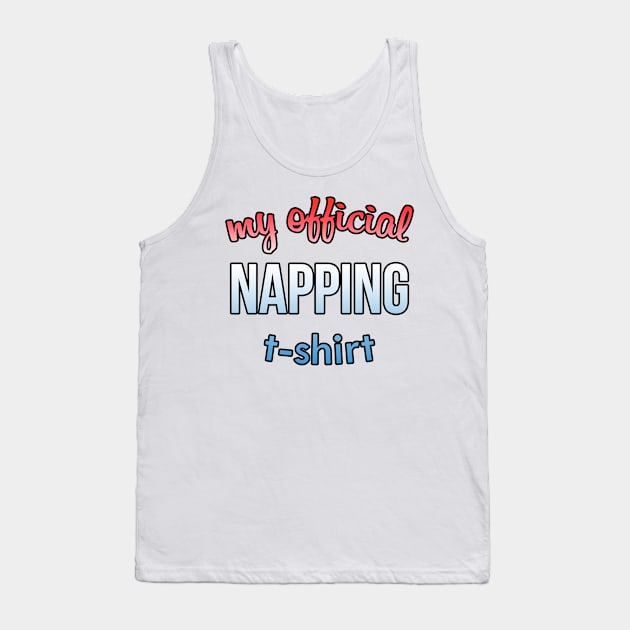 my official napping t-shirt 2 Tank Top by astaisaseller